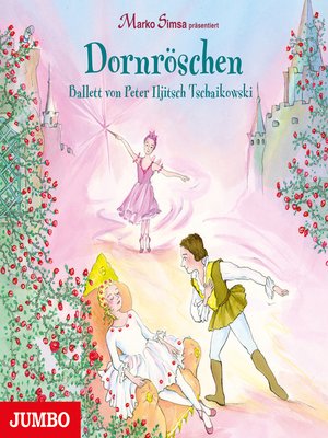 cover image of Dornröschen. Ballett von Peter Iljitsch Tschaikowski